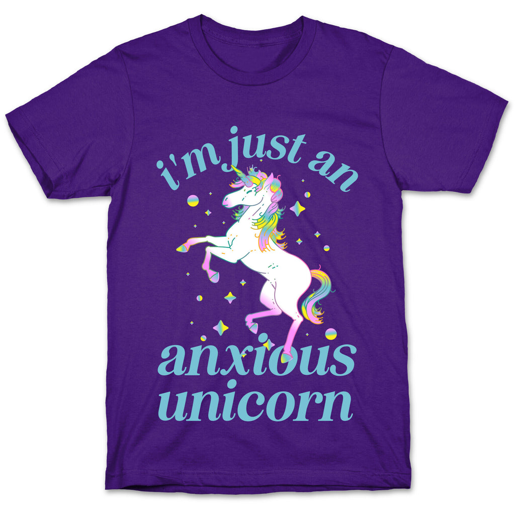 I'm Just An Anxious Unicorn T-Shirt