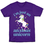 I'm Just An Anxious Unicorn T-Shirt