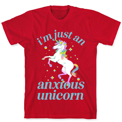 I'm Just An Anxious Unicorn T-Shirt