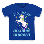 I'm Just An Anxious Unicorn T-Shirt