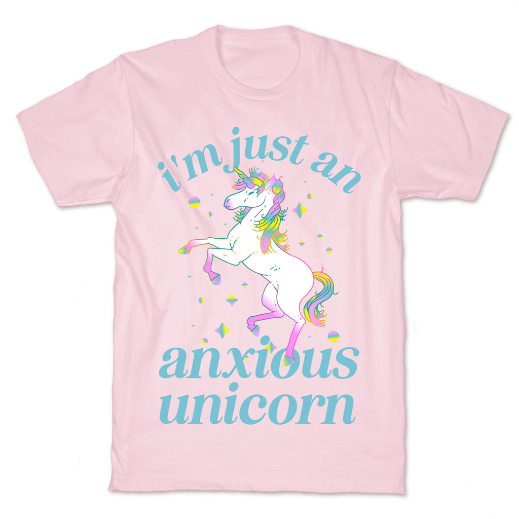 I'm Just An Anxious Unicorn T-Shirt