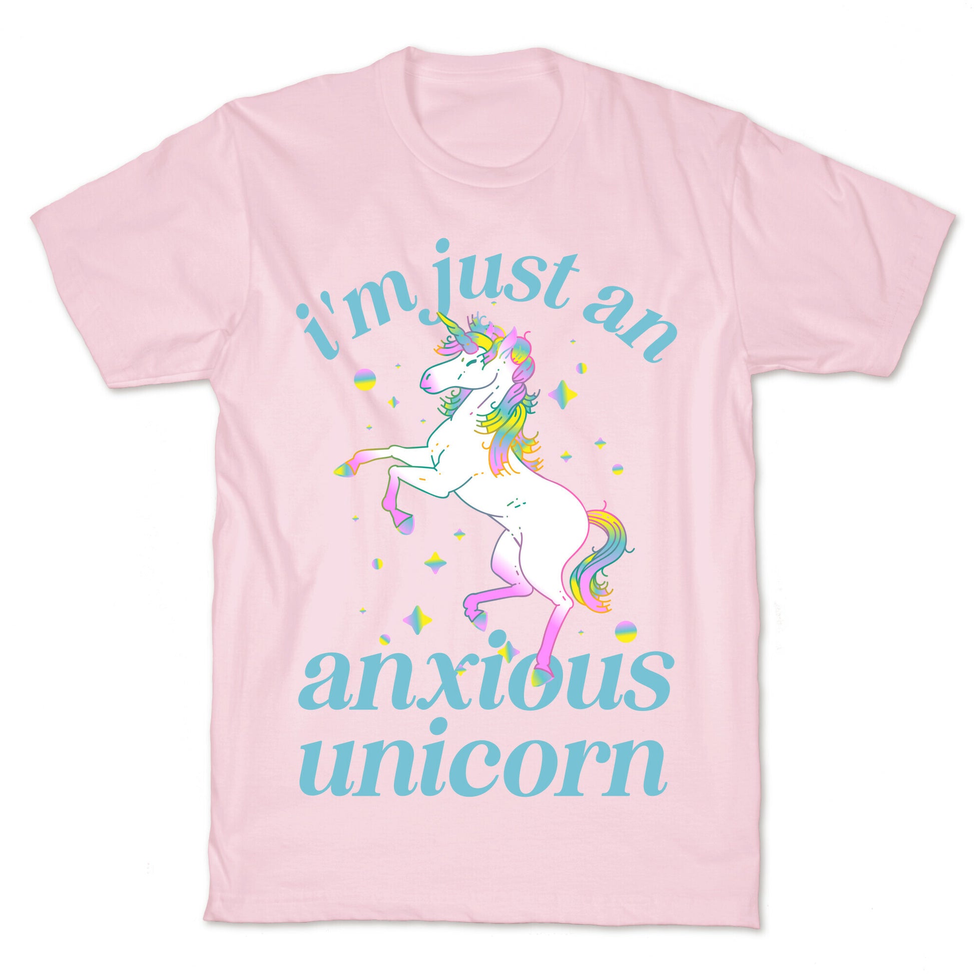 I'm Just An Anxious Unicorn T-Shirt