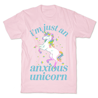 I'm Just An Anxious Unicorn T-Shirt