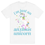 I'm Just An Anxious Unicorn T-Shirt
