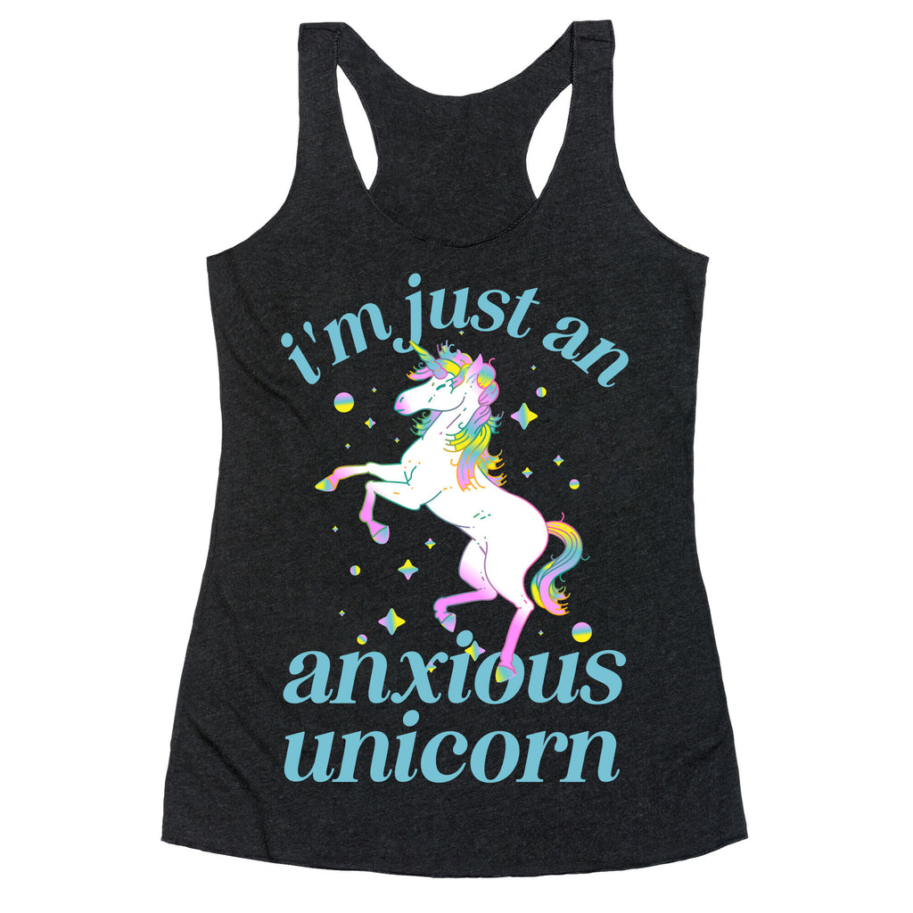 I'm Just An Anxious Unicorn Racerback Tank