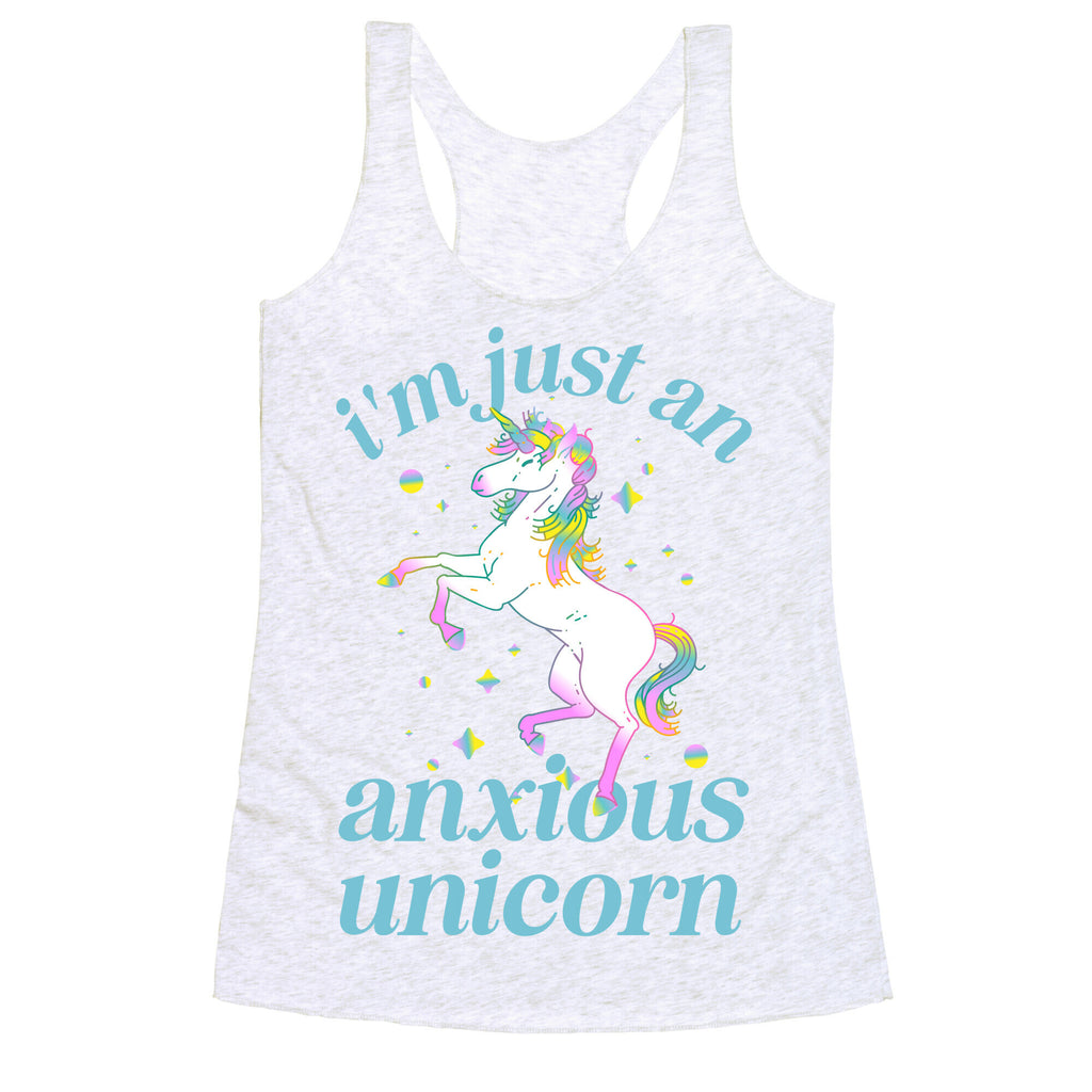 I'm Just An Anxious Unicorn Racerback Tank