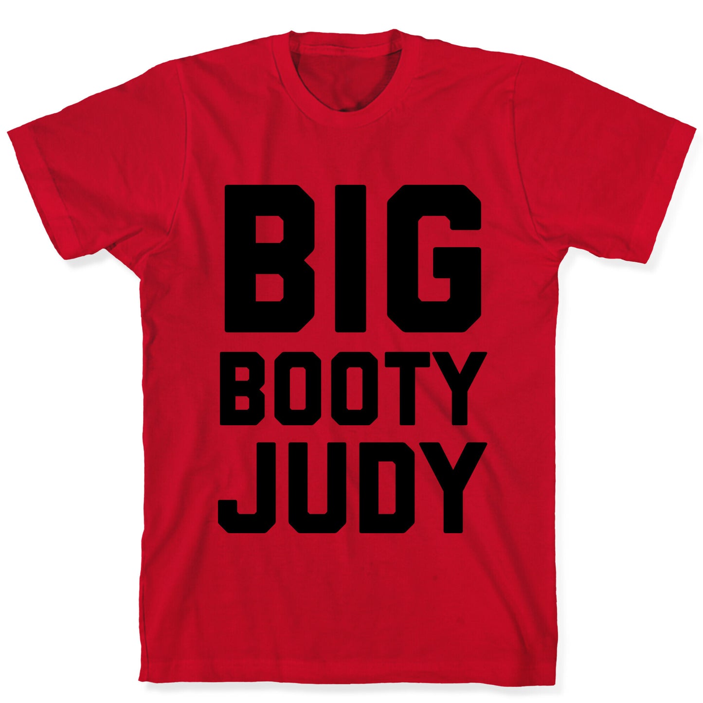Big Booty Judy T-Shirt
