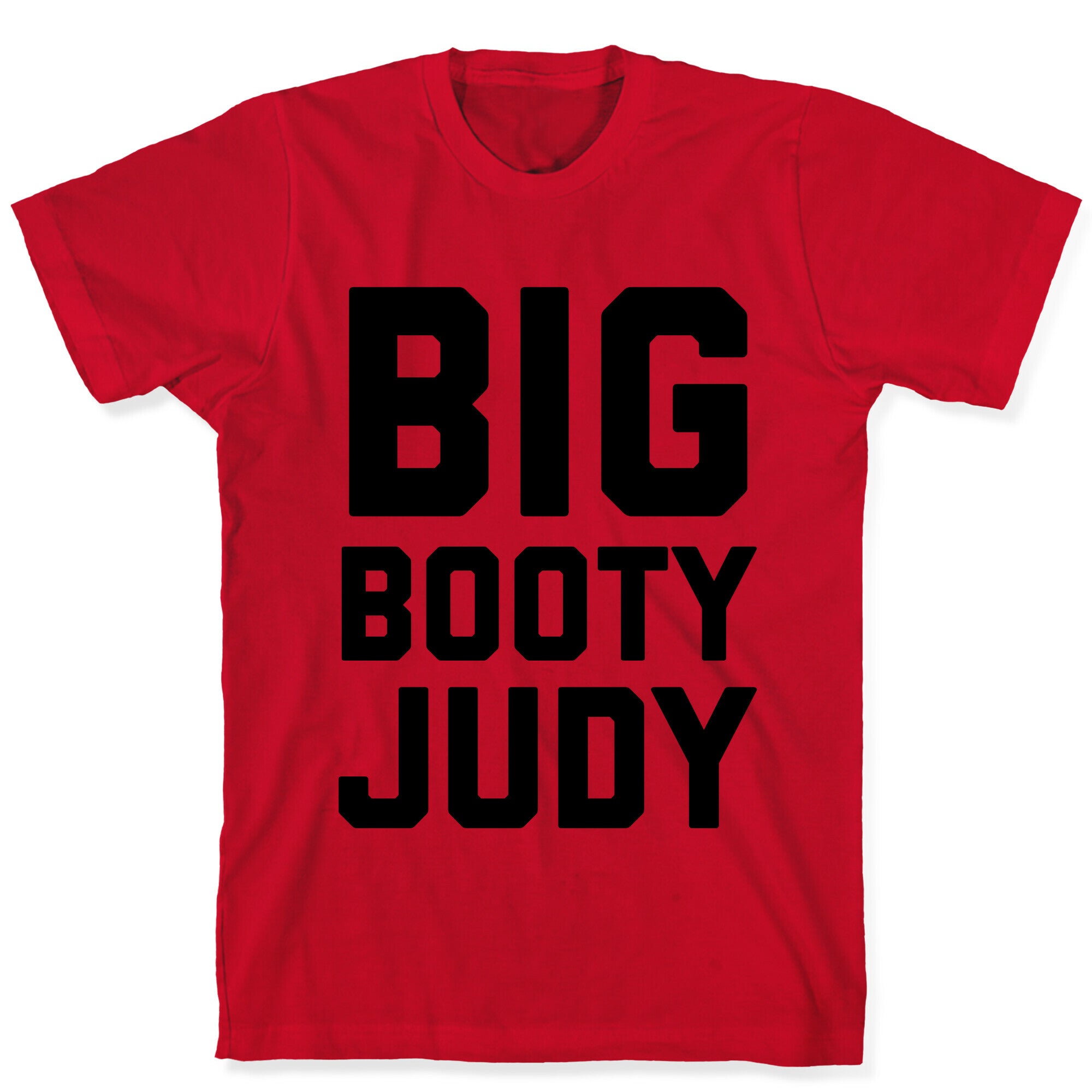 Big Booty Judy T-Shirt