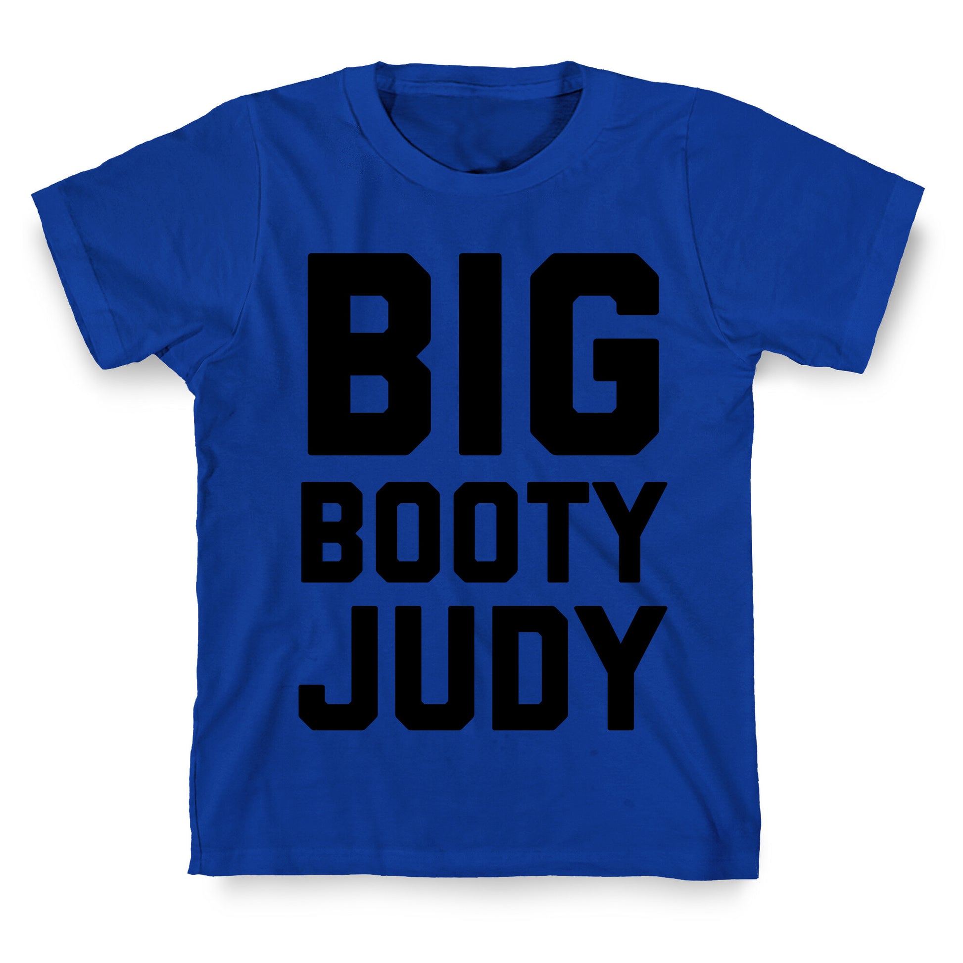 Big Booty Judy T-Shirt