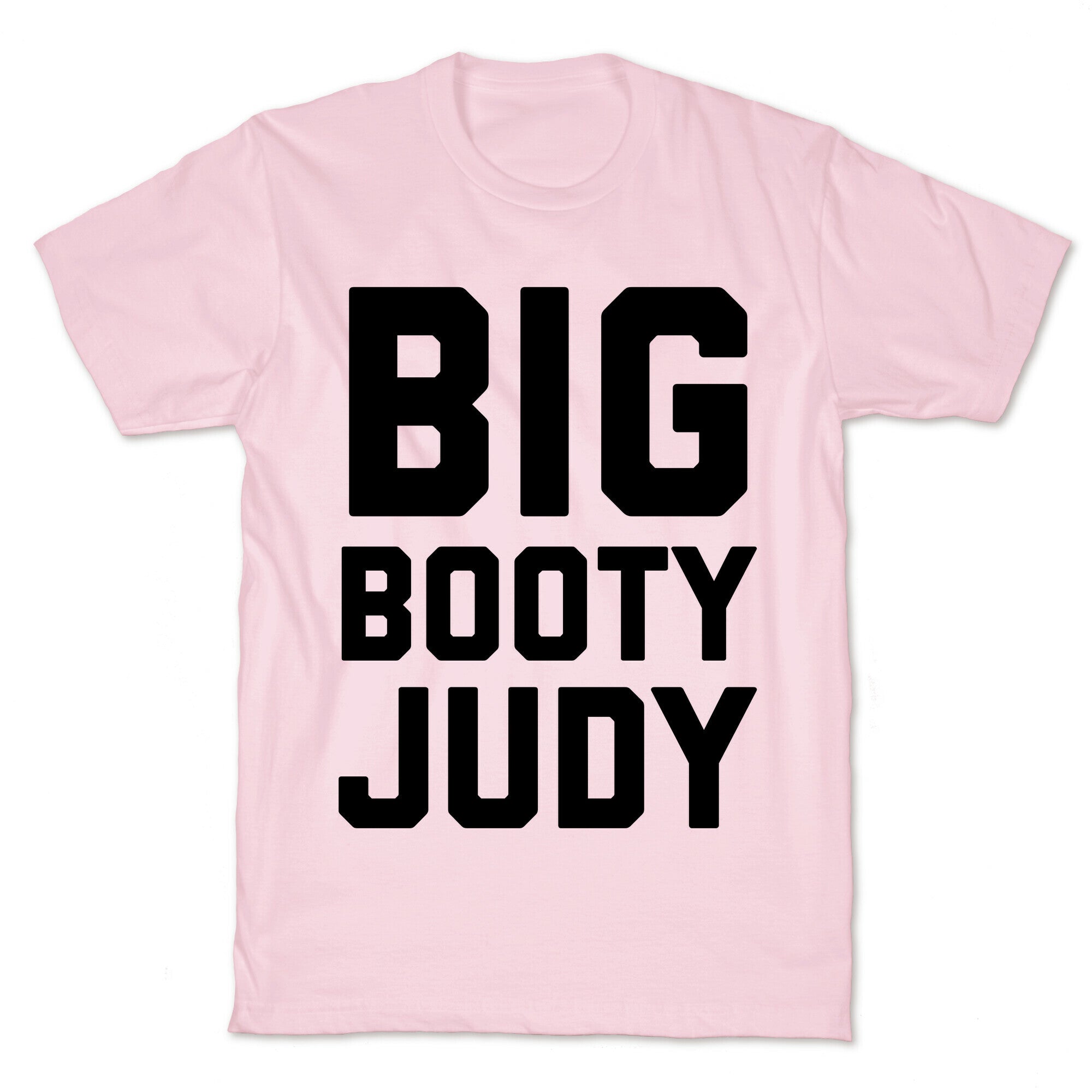 Big Booty Judy T-Shirt