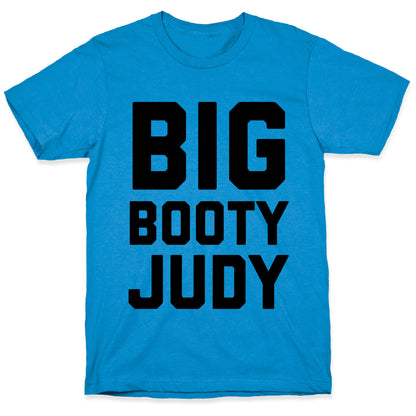 Big Booty Judy T-Shirt
