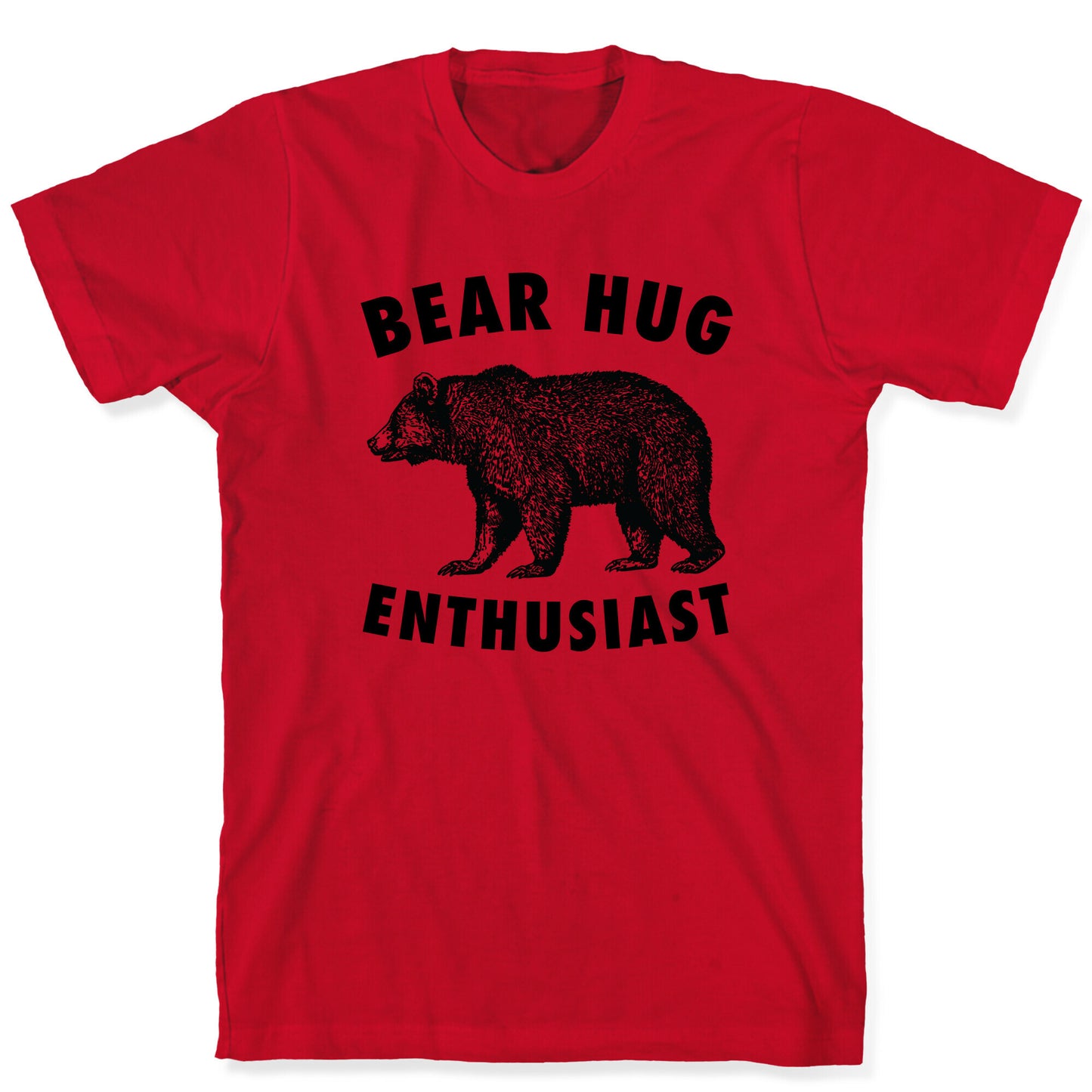 Bear Hug Enthusiast. T-Shirt