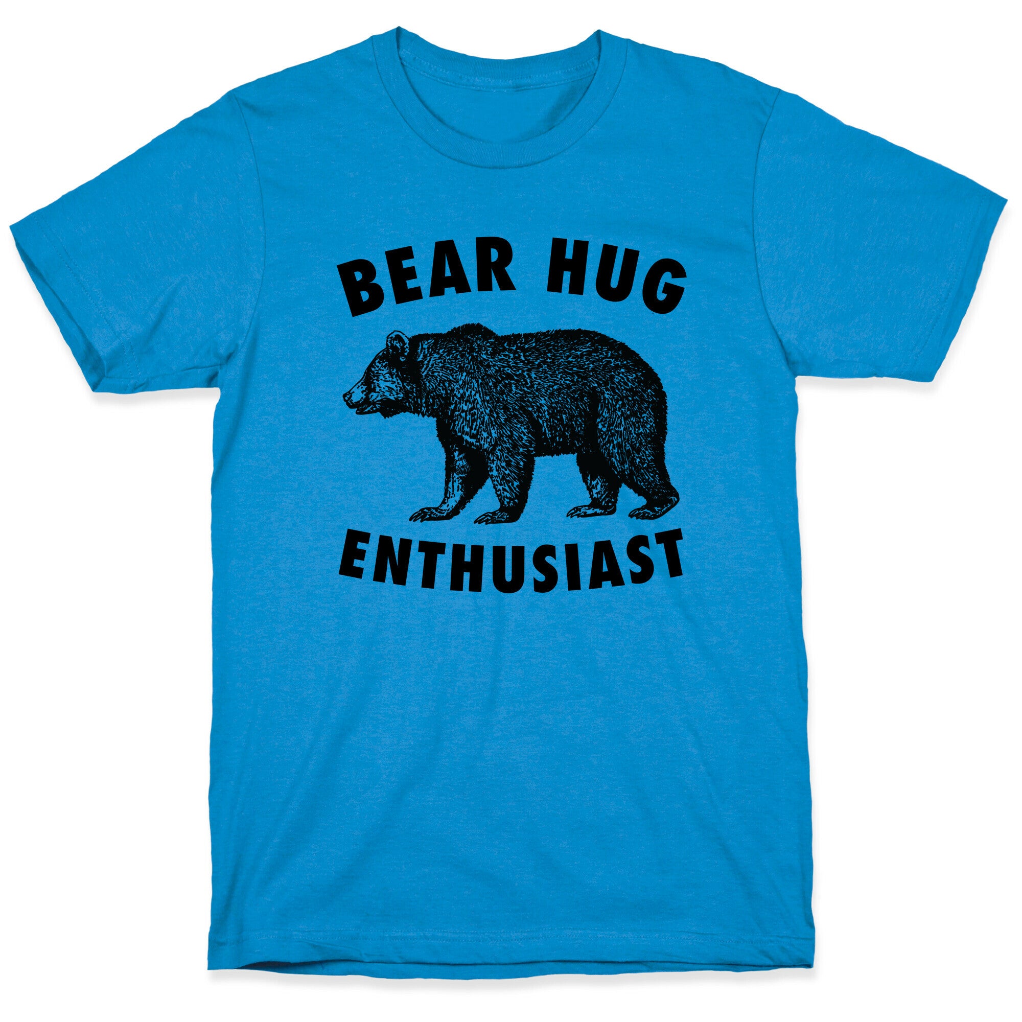 Bear Hug Enthusiast. T-Shirt