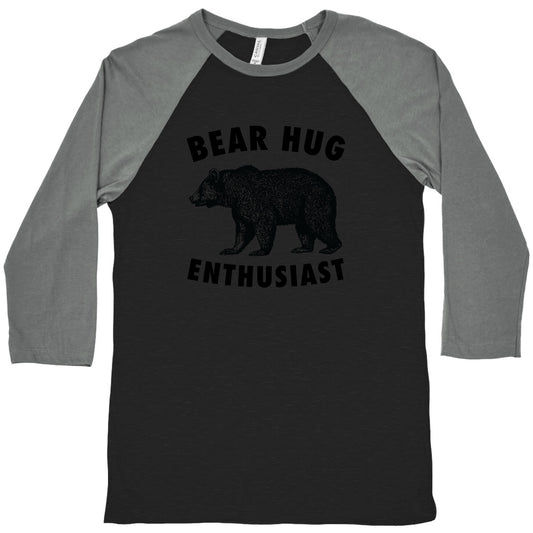 Bear Hug Enthusiast. Baseball Tee