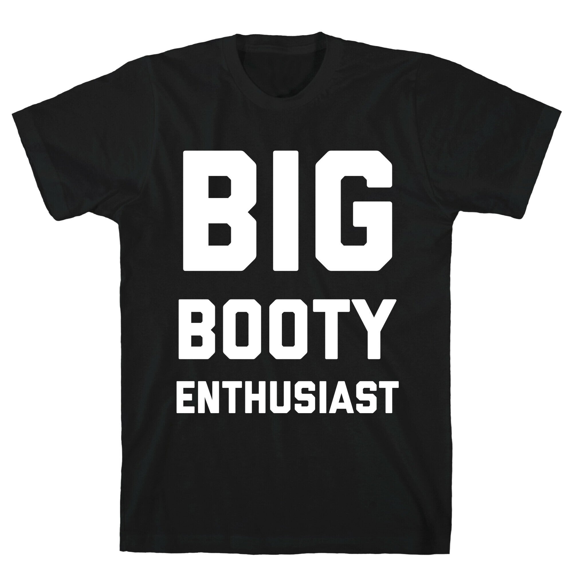 Big Booty Enthusiast T-Shirt