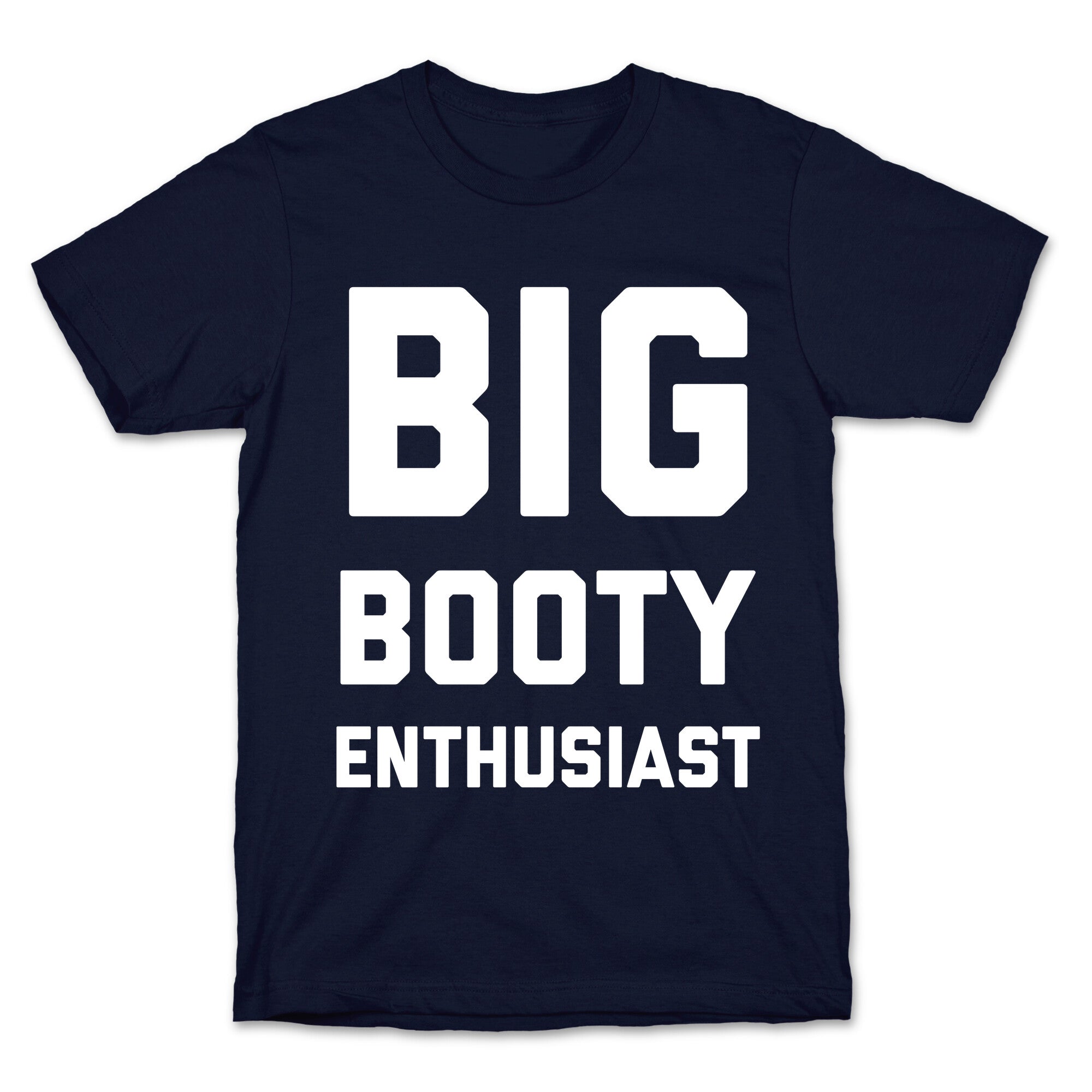 Big Booty Enthusiast T-Shirt