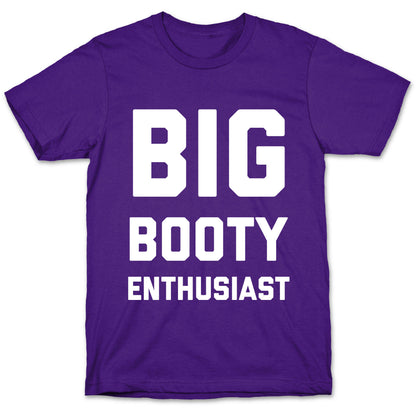 Big Booty Enthusiast T-Shirt