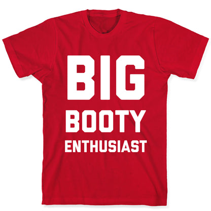 Big Booty Enthusiast T-Shirt