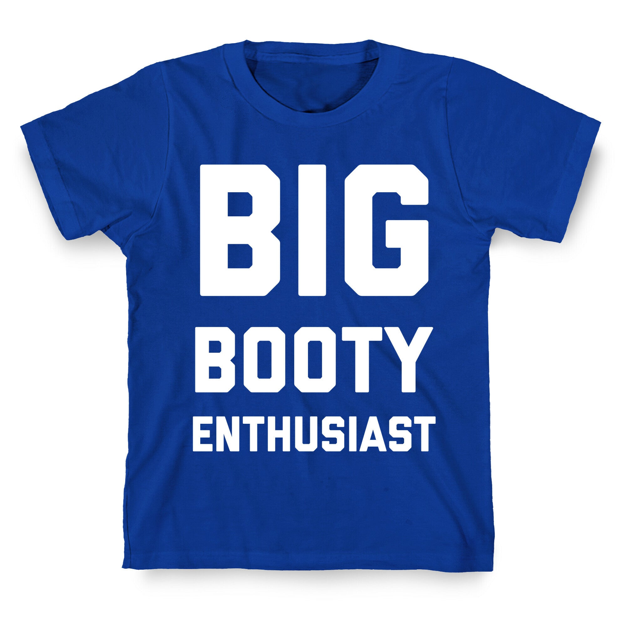 Big Booty Enthusiast T-Shirt