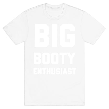 Big Booty Enthusiast T-Shirt