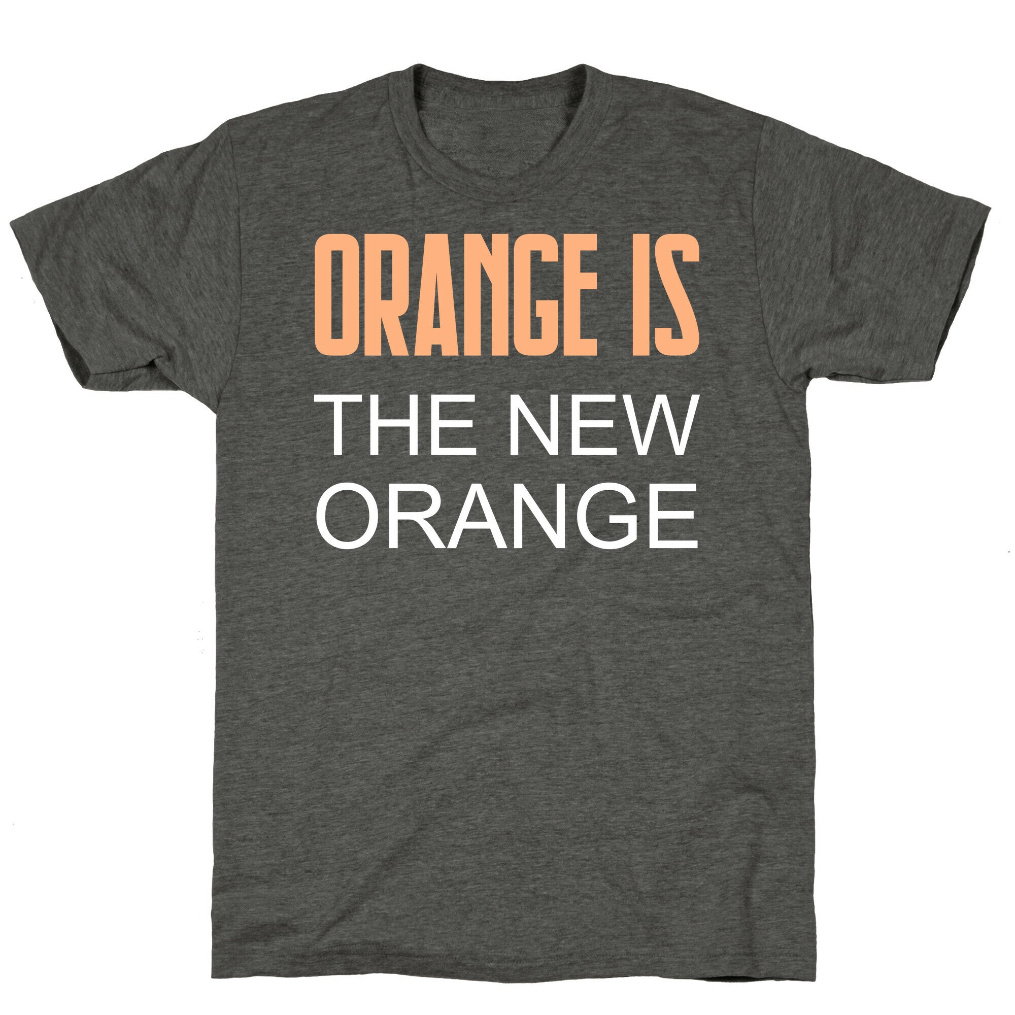 Orange Is The New Orange Unisex Triblend Tee