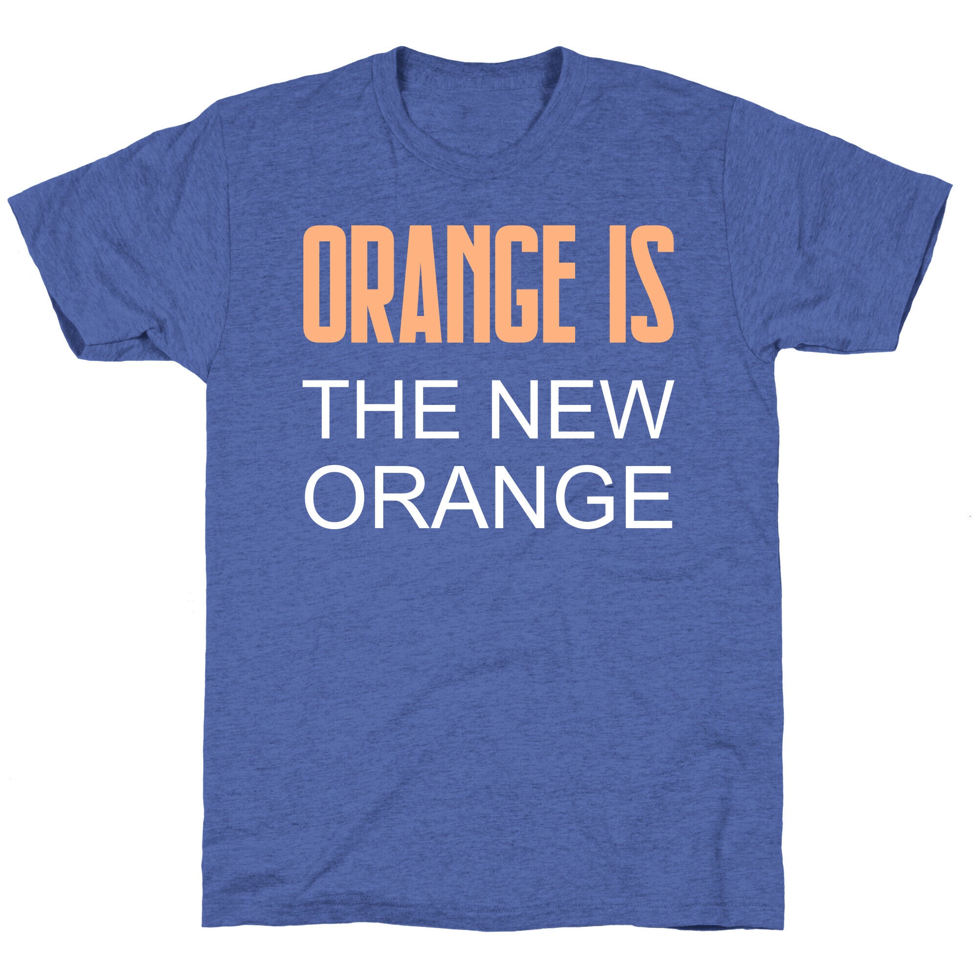 Orange Is The New Orange Unisex Triblend Tee