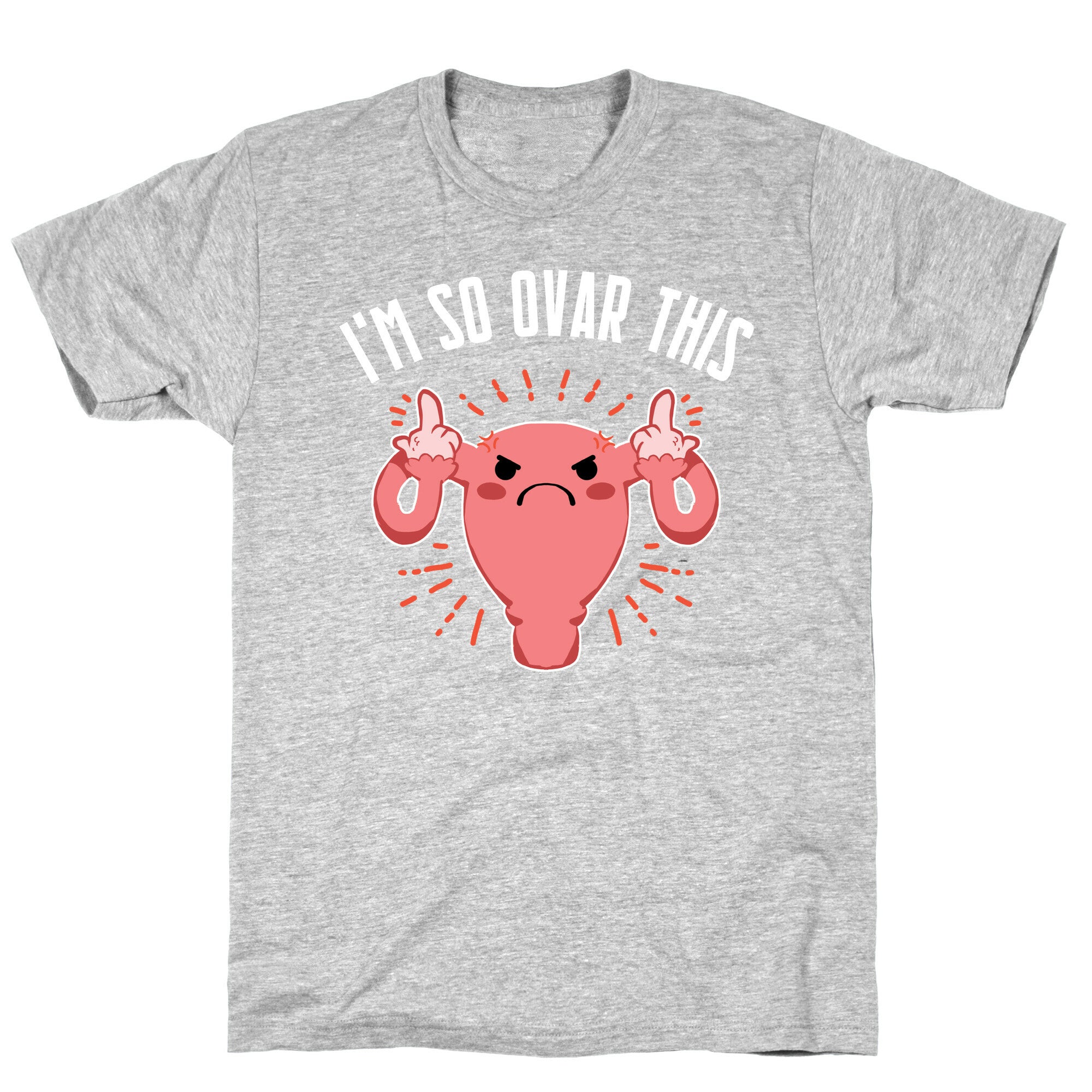 I'm So Ovar This T-Shirt