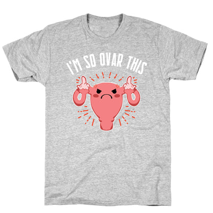 I'm So Ovar This T-Shirt