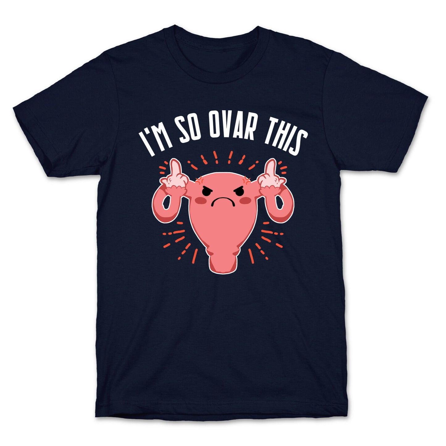 I'm So Ovar This T-Shirt