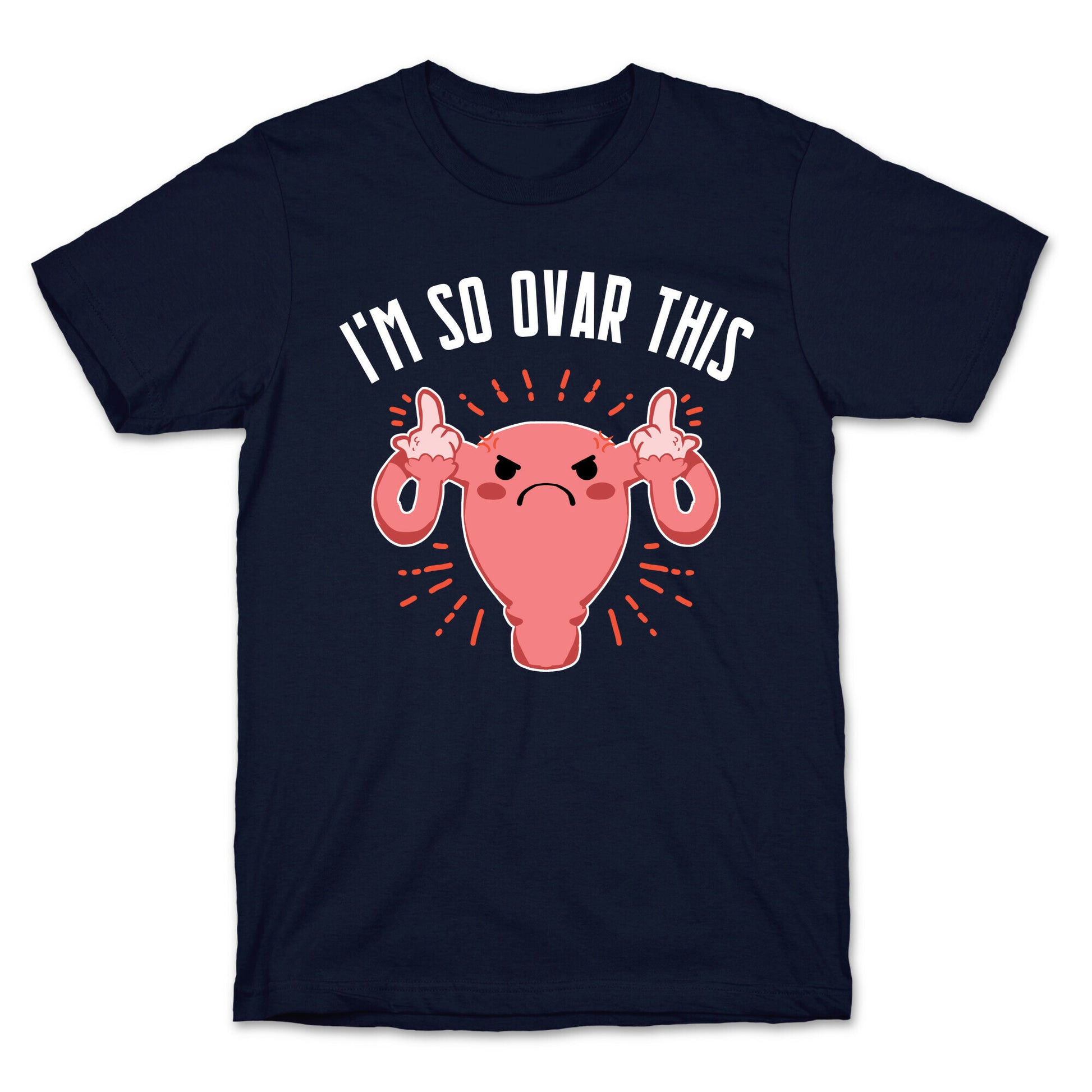 I'm So Ovar This T-Shirt