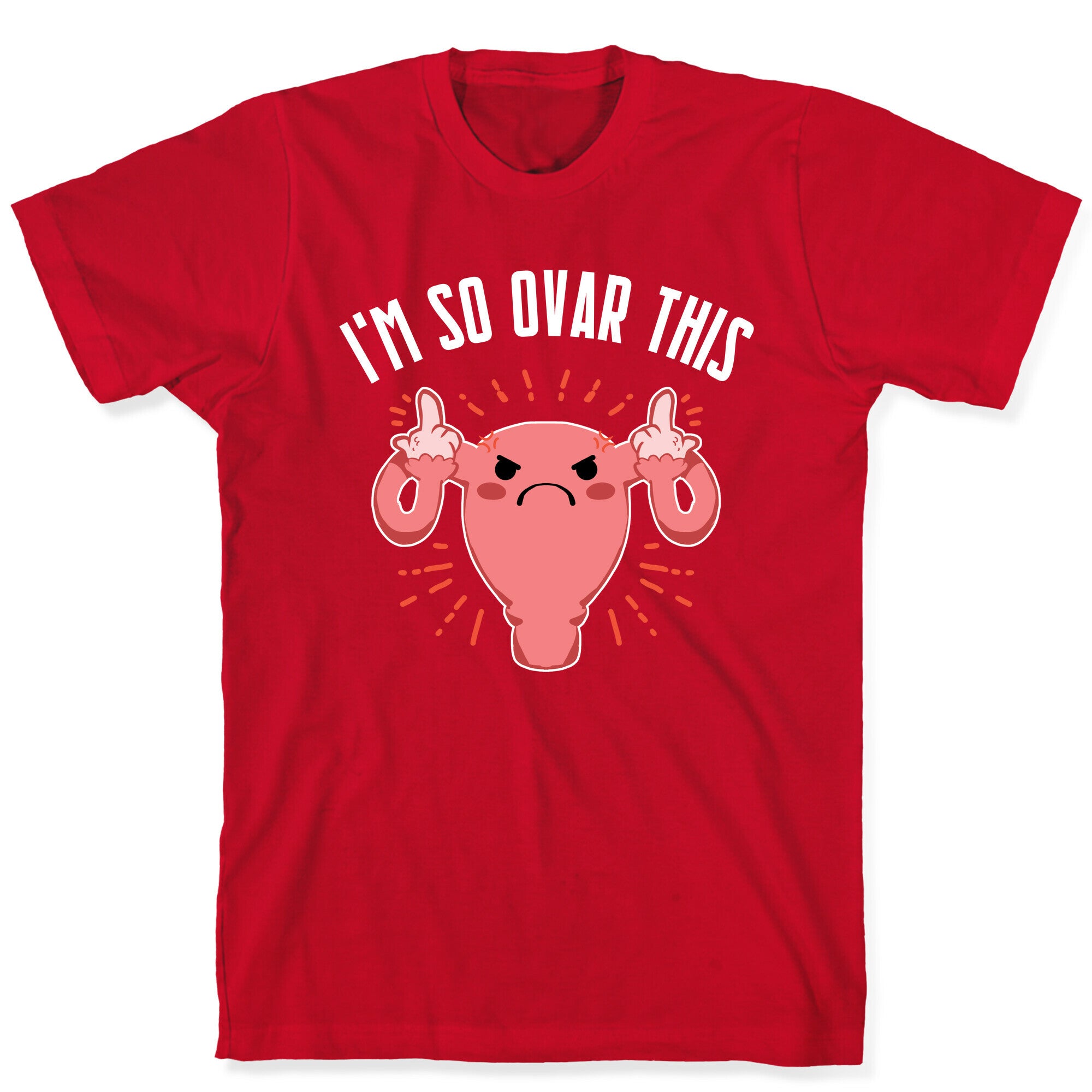 I'm So Ovar This T-Shirt