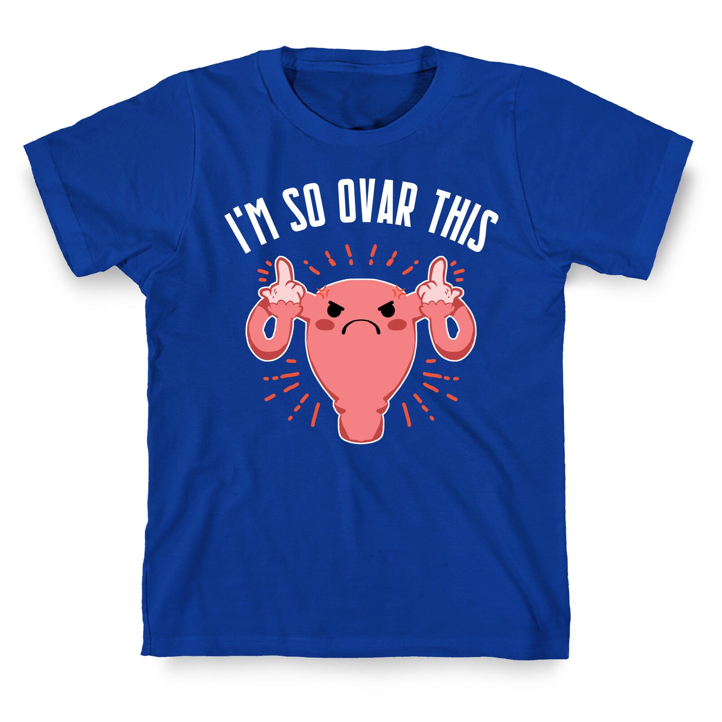 I'm So Ovar This T-Shirt