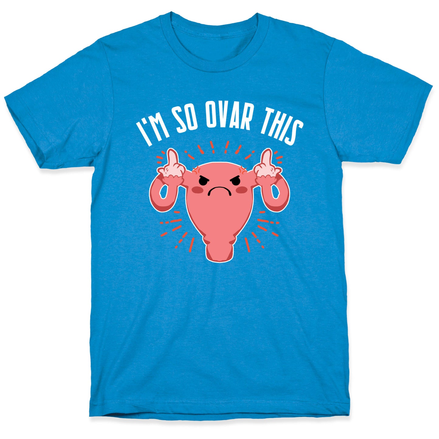 I'm So Ovar This T-Shirt