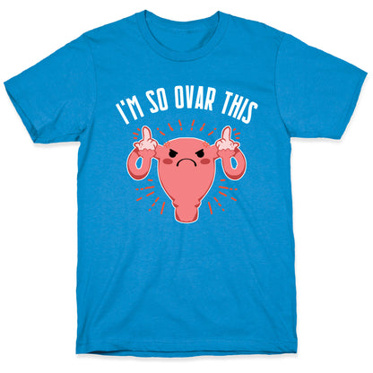 I'm So Ovar This T-Shirt