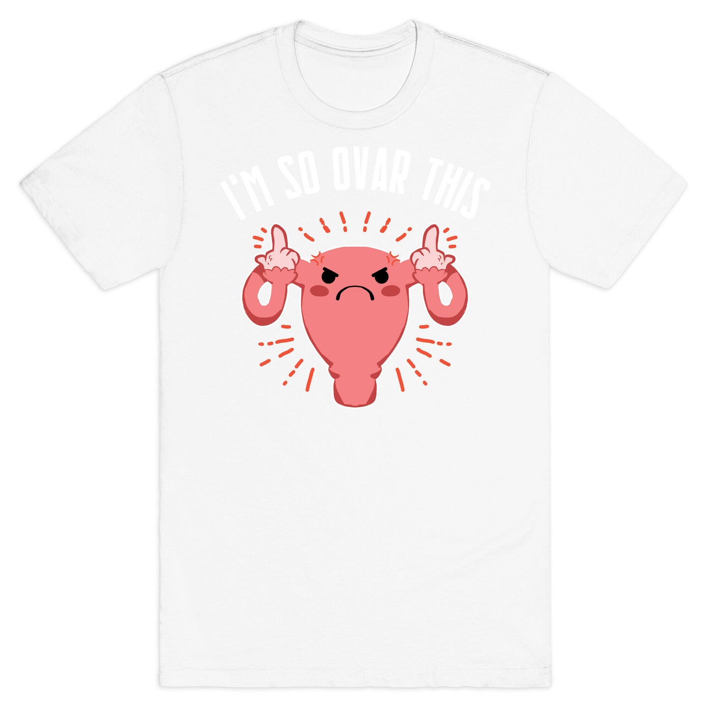 I'm So Ovar This T-Shirt
