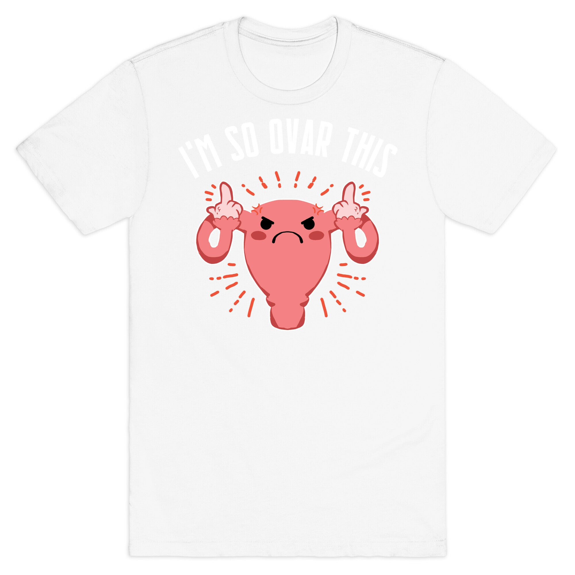 I'm So Ovar This T-Shirt