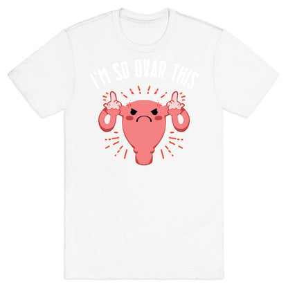 I'm So Ovar This T-Shirt