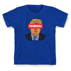 Criminal Trump T-Shirt