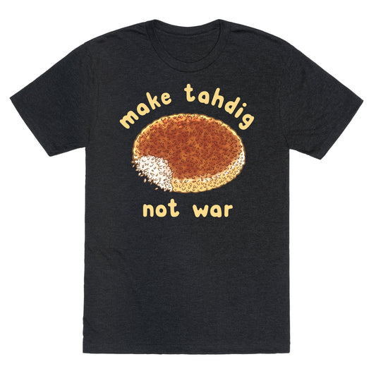 Make Tahdig Not War Unisex Triblend Tee