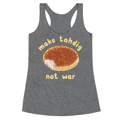 Make Tahdig Not War Racerback Tank