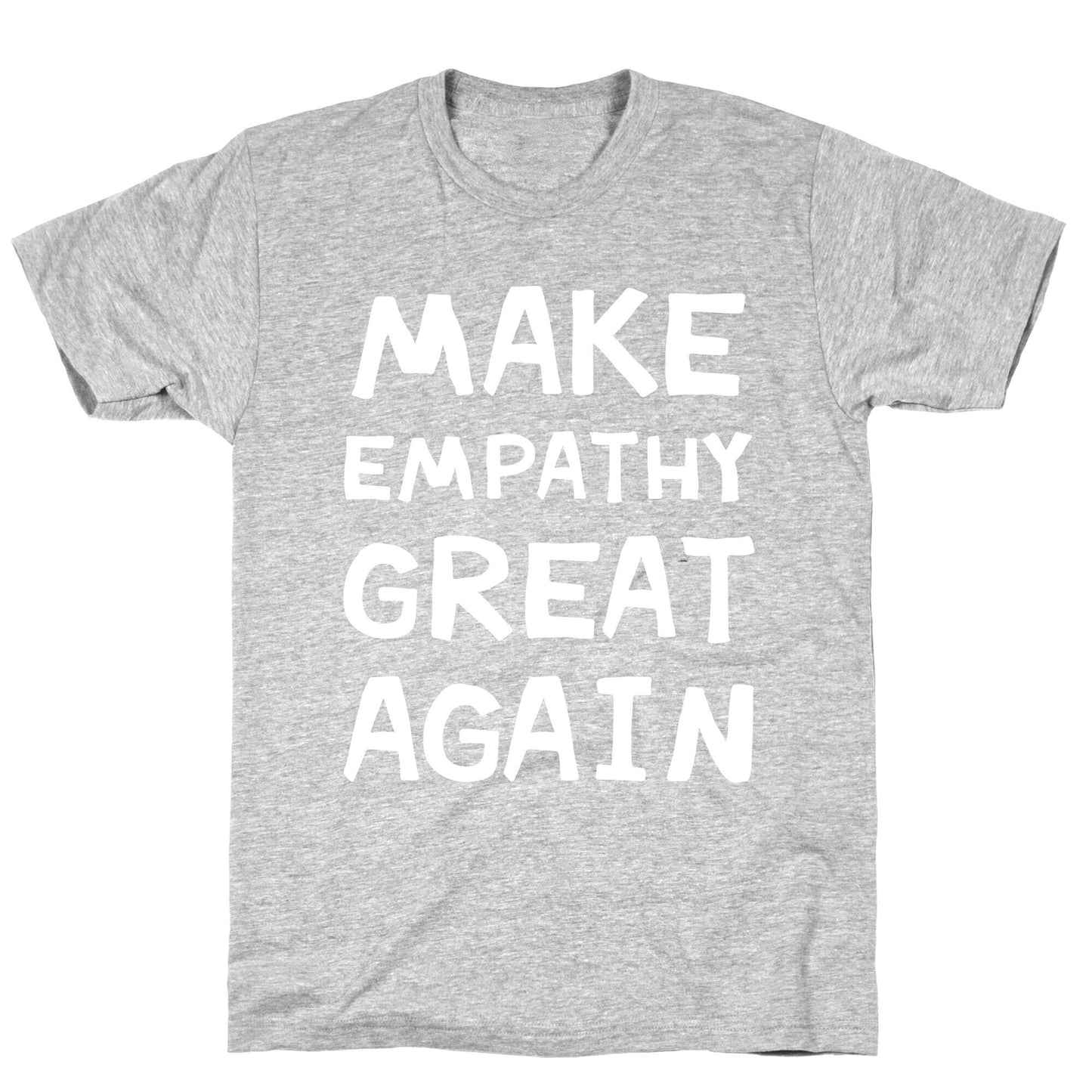 Make Empathy Great Again T-Shirt