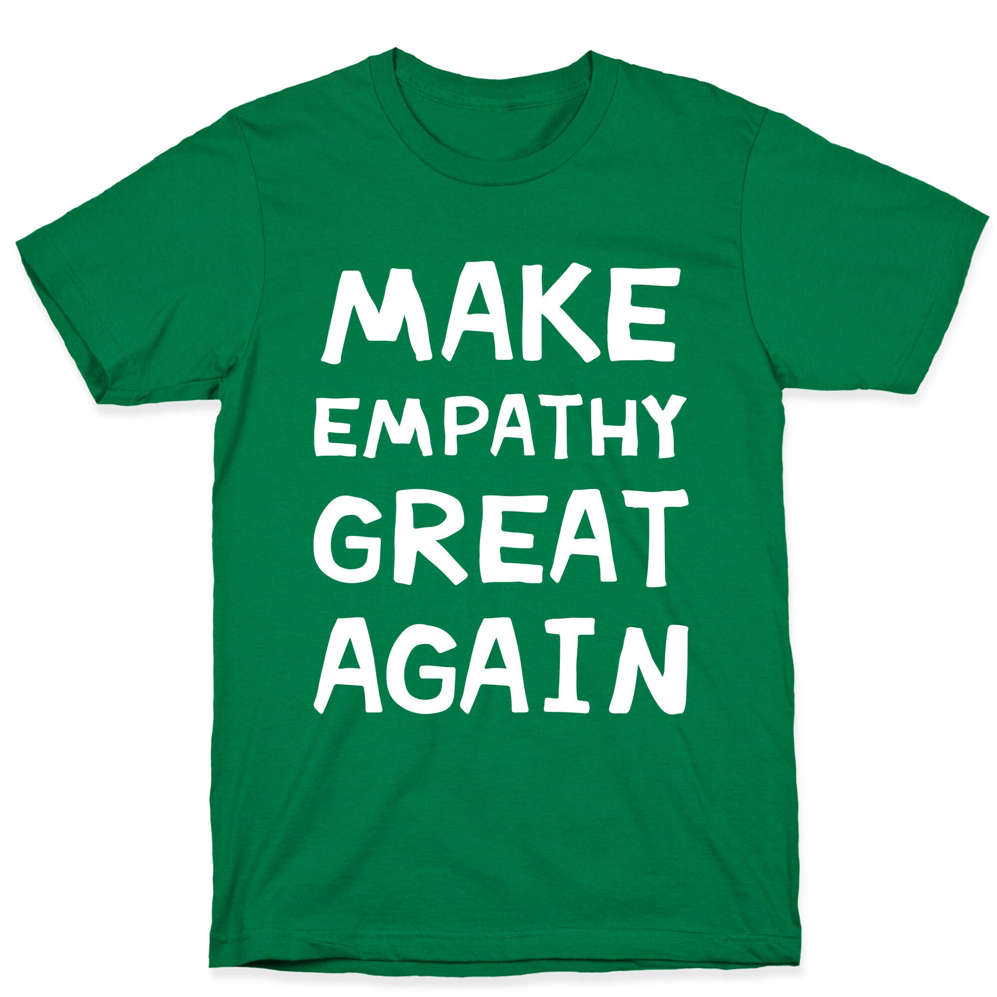 Make Empathy Great Again T-Shirt