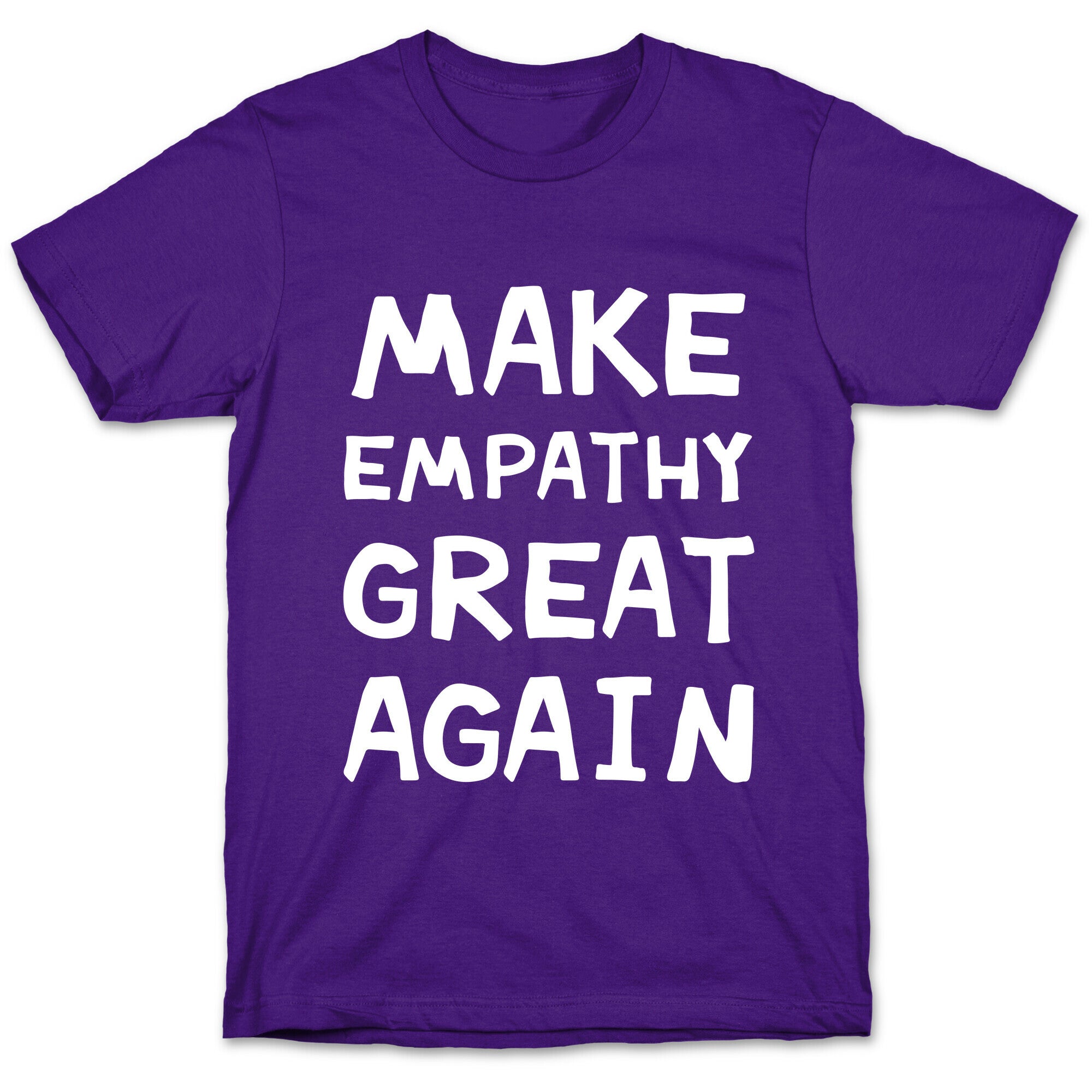 Make Empathy Great Again T-Shirt