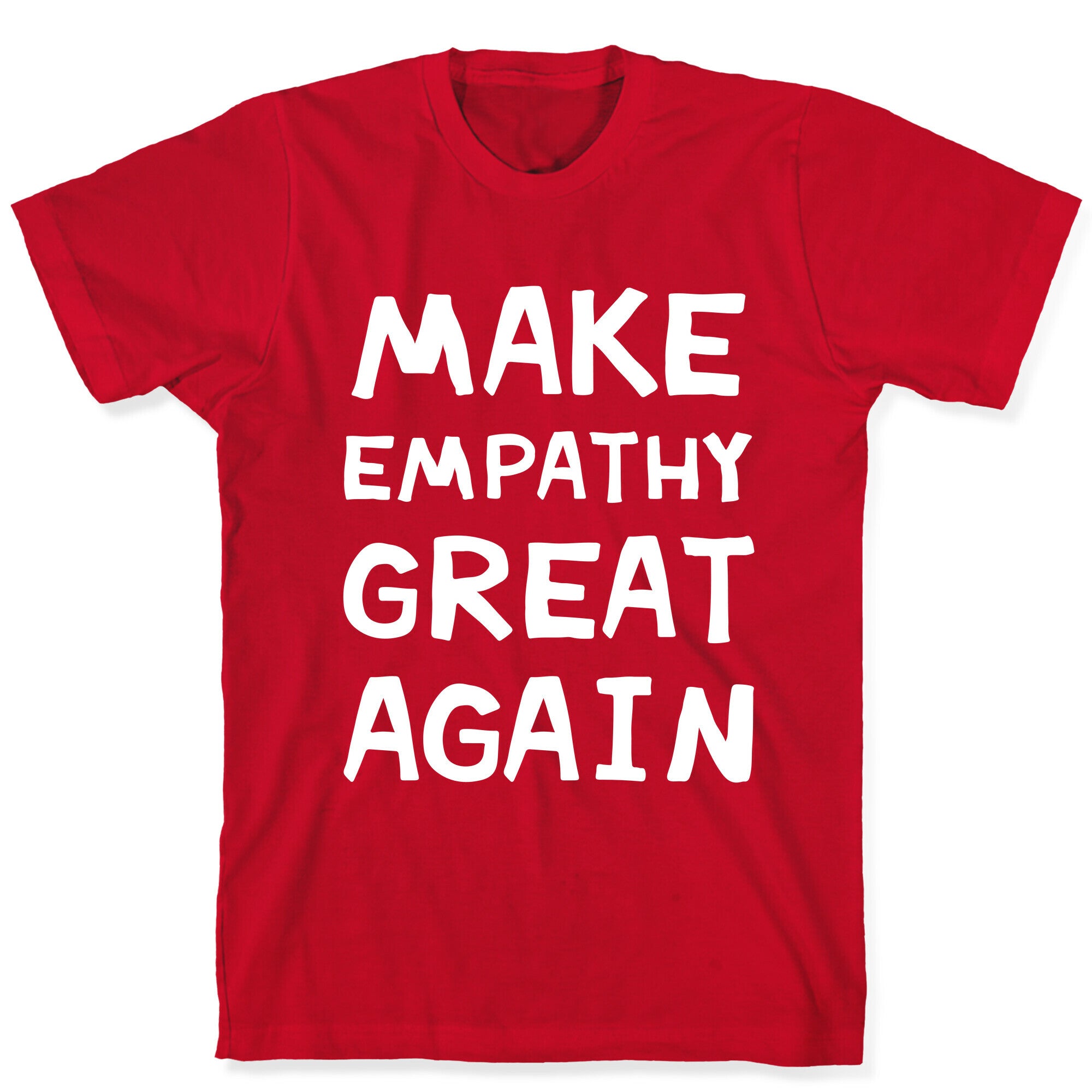 Make Empathy Great Again T-Shirt