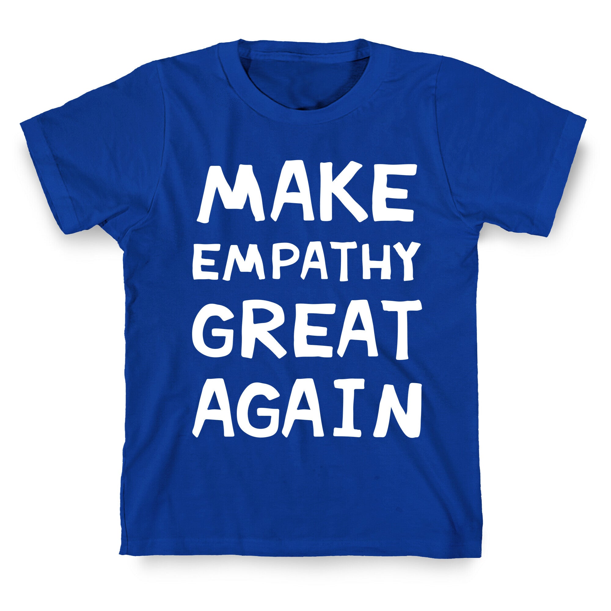 Make Empathy Great Again T-Shirt