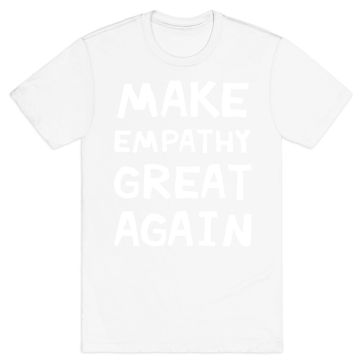 Make Empathy Great Again T-Shirt