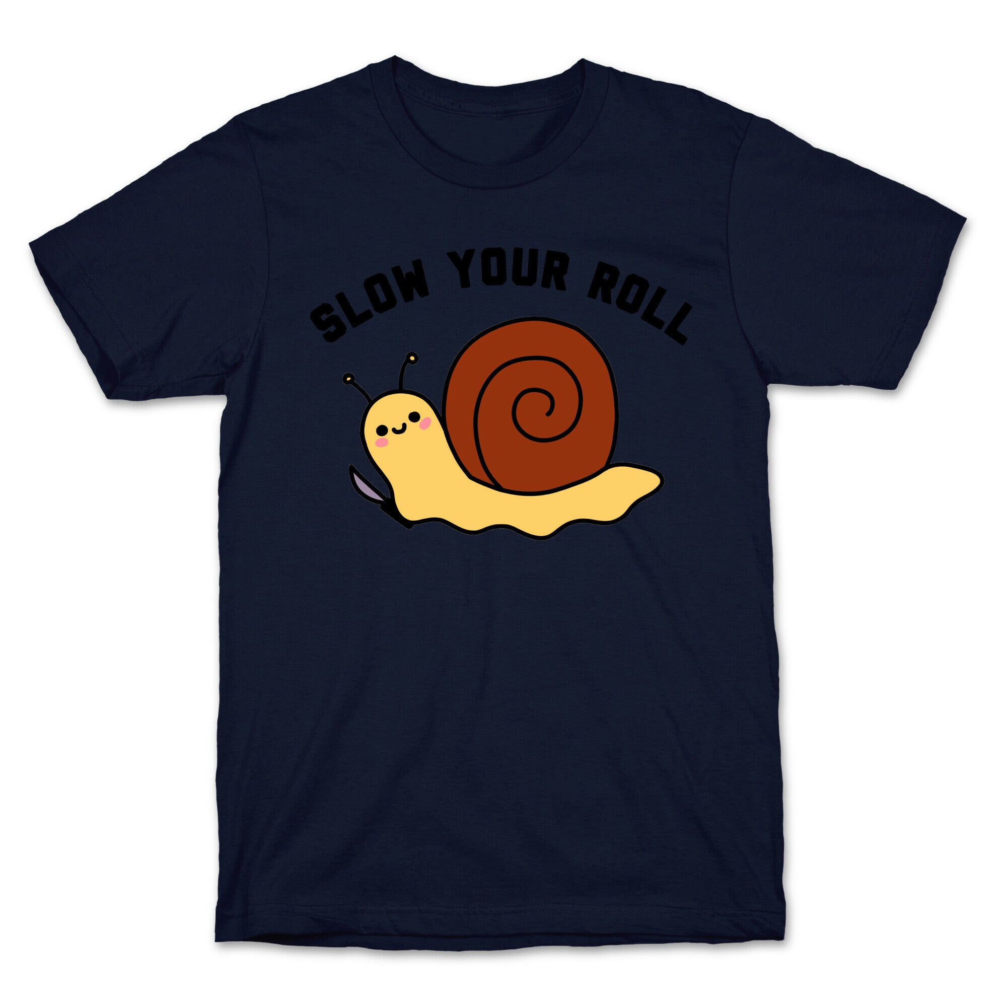 Slow Your Roll T-Shirt