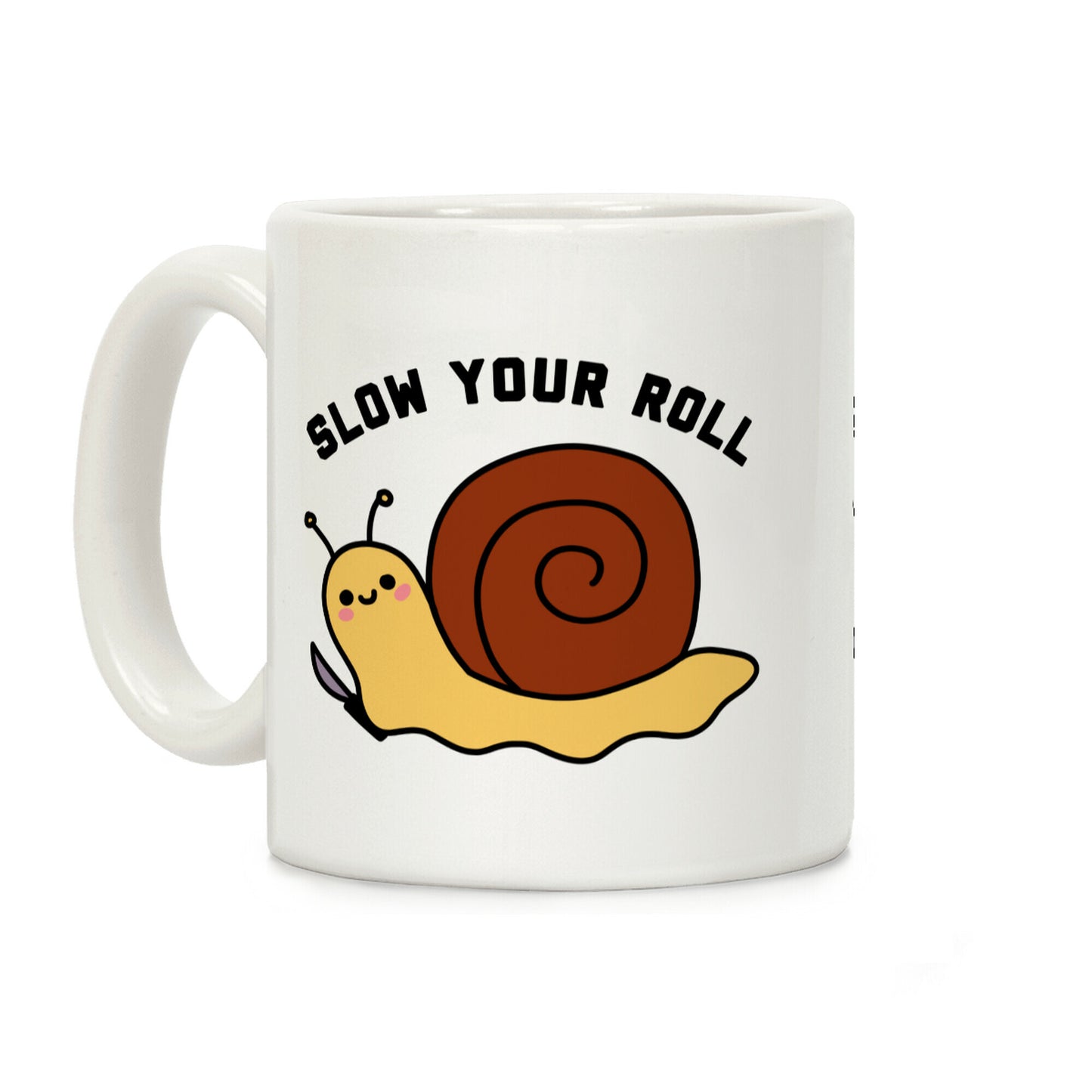 Slow Your Roll Coffee Mug