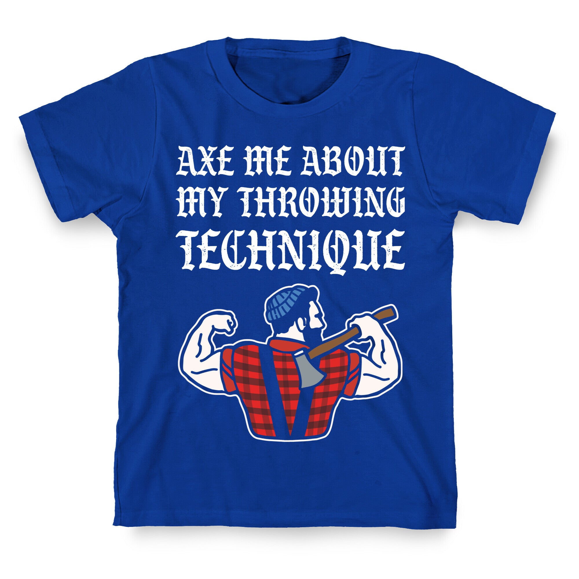 Axe Me About My Throwing Technique T-Shirt