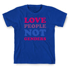 Love People Not Genders T-Shirt